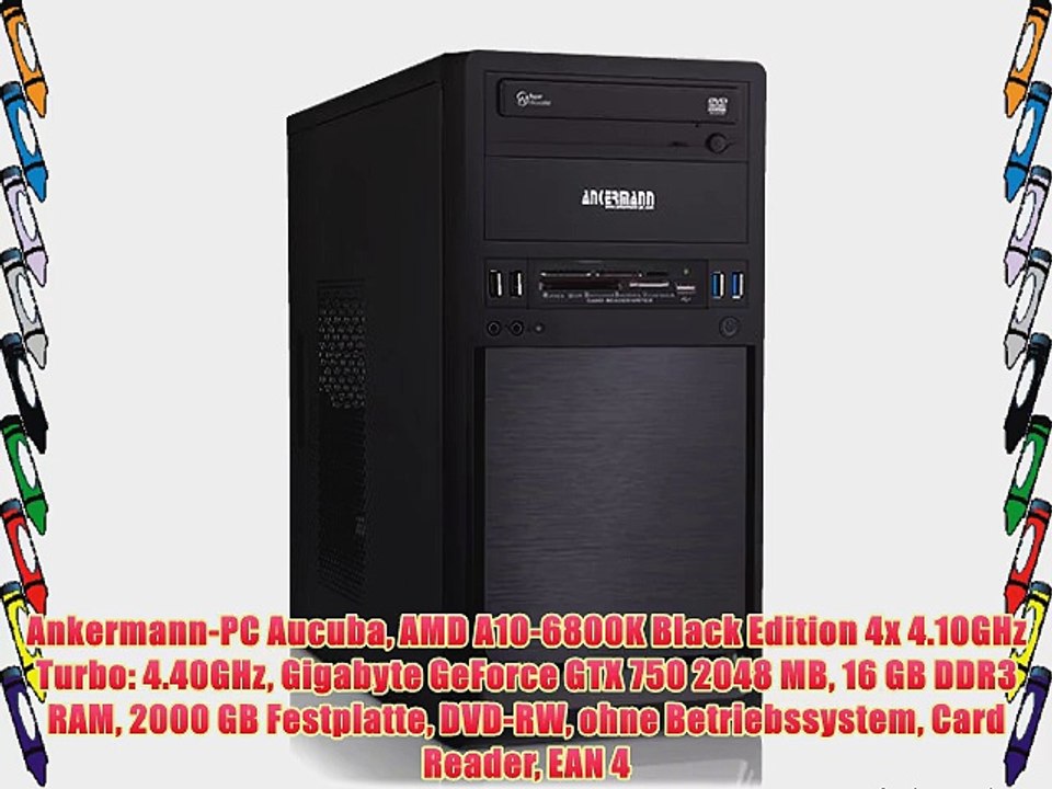 Ankermann-PC Aucuba AMD A10-6800K Black Edition 4x 4.10GHz Turbo: 4.40GHz Gigabyte GeForce