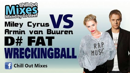 Miley Cyrus VS Armin Van Buuren - D# Fat Wreckingball (Mash Up)
