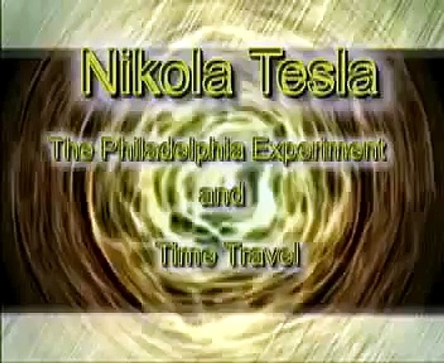Nikola Tesla: The Philadelphia Experiment & Time Travel