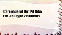 Carénage kit Dirt Pit Bike 125 -150 type 2 couleurs