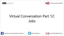 Virtual Conversation Part 12: Jobs - Individual English Speaking & Listening Practice