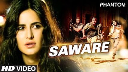 Saware (Phantom) HD Video Song - Arijit Singh