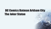 DC Comics Batman Arkham City The Joker Statue
