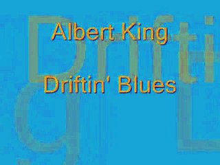 Albert King - Driftin' Blues