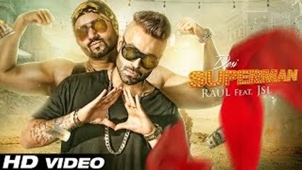 Desi Superman | Official Video | Raul ft. JSL