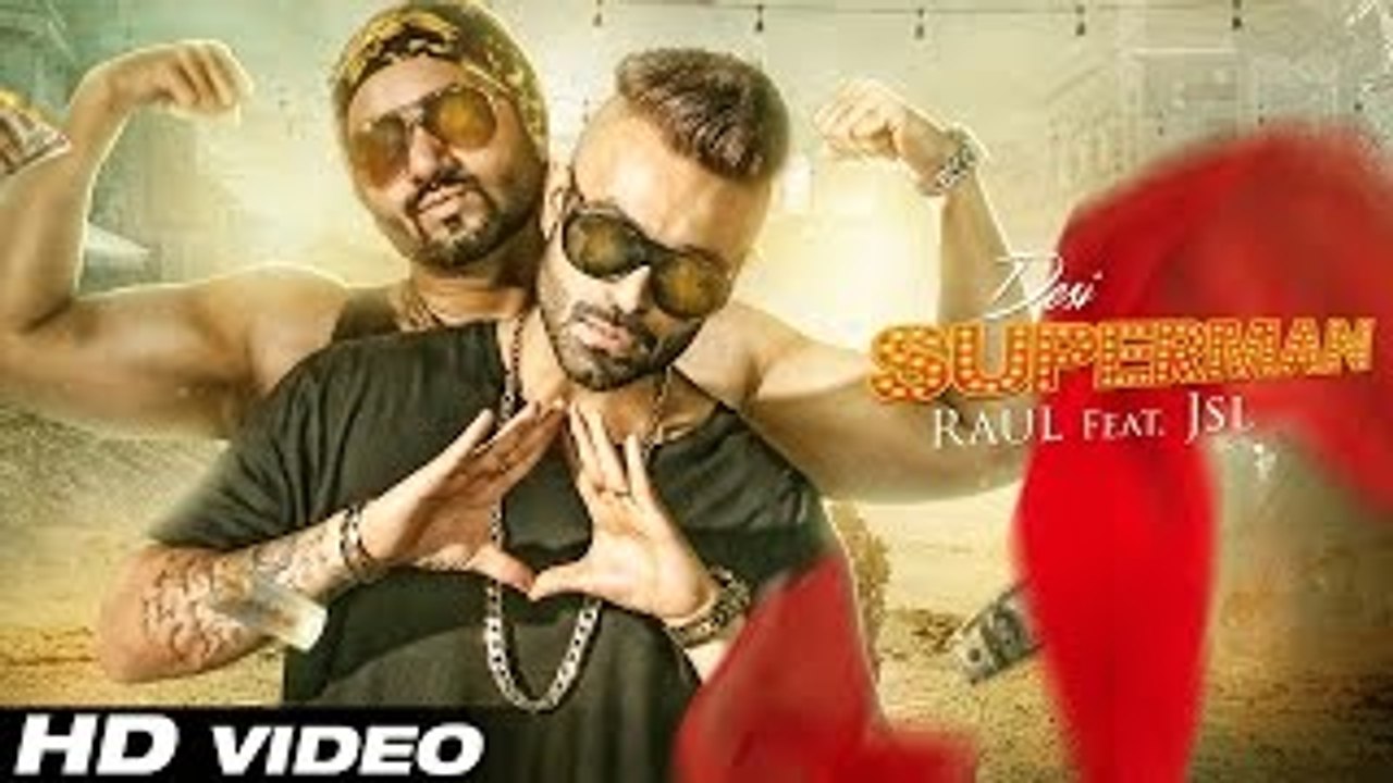 Desi Superman | Official Video | Raul ft. JSL