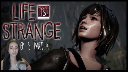 WHAT'S GOING ON!?! - LIFE IS STRANGE - Ep 5 - Part 4