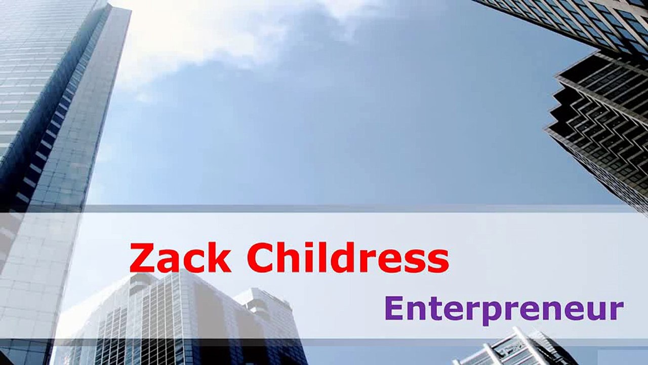 Zack Childress Successful Enterpreneur