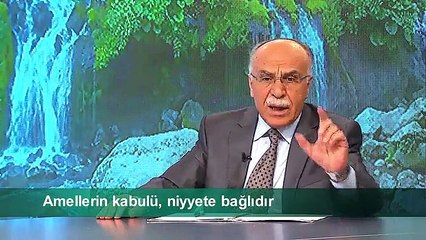 AMELLERİN KABULÜ, NİYYETE BAĞLIDIR