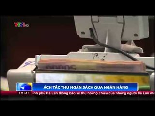 Ách tắc thu ngân sách qua ngân hàng
