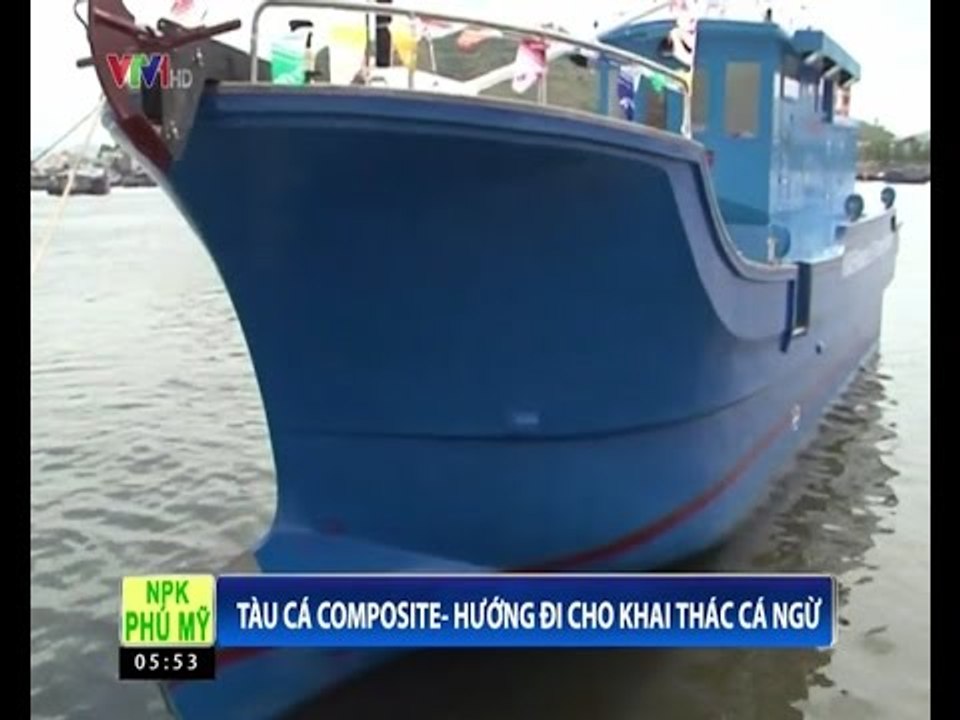Tàu cá Composite - Hướng đi cho khai thác cá ngừ