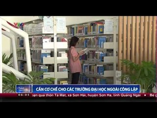 Cần cơ chế cho các trường Đại học ngoài công lập