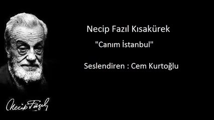 Necip Fazıl Kısakürek - Canım İstanbul