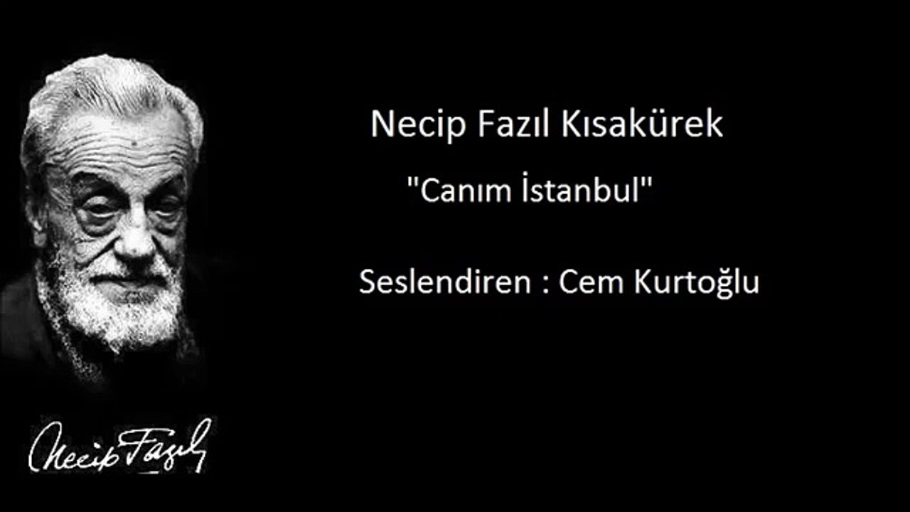 Necip Fazıl Kısakürek - Canım İstanbul