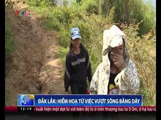 Đắk Lắk: Hiểm họa từ việc vượt sông bằng dây