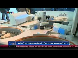 Khởi tố, bắt tạm giam giám đốc công ty kinh doanh thiết bị y tế