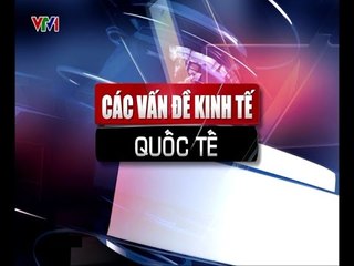 Các vấn đề kinh tế quốc tế - 09/08/2014