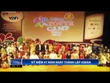 Kỷ niệm 47 năm ngày thành lập Asean