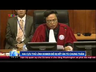 Hai cựu thủ lĩnh Khmer Đỏ bị kết án tù chung thân