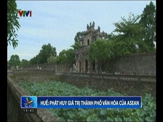 Huế phát huy giá trị thành phố văn hóa Asean