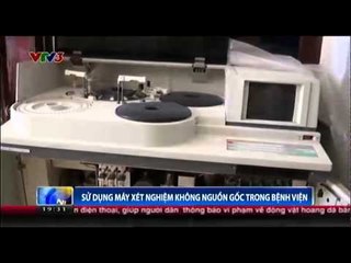 Sử dụng máy xét nghiệm không nguồn gốc trong bệnh viện