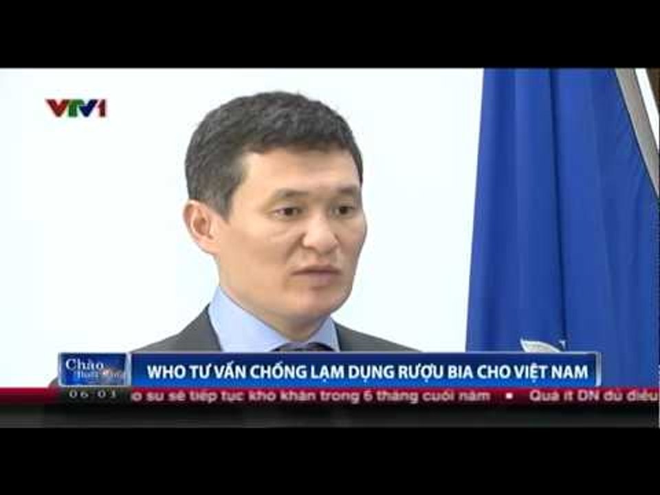 WHO tư vấn chống lạm dụng rượu bia cho Việt Nam