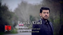 Brusk Azad - Berde ( Official Video )