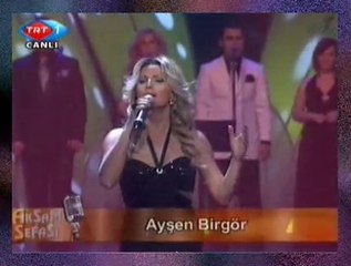 Ayşen BİRGÖR-Pişman Olur Da Bir Gün Dönersen Bana Geri