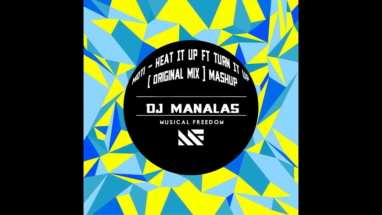 MOTi - Heat It Up Ft Turn It Up ( Original Mix ) Mashup