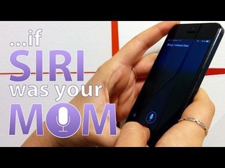 If Siri was your mom
