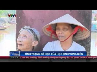 Tình trạng bỏ học của học sinh vùng biển