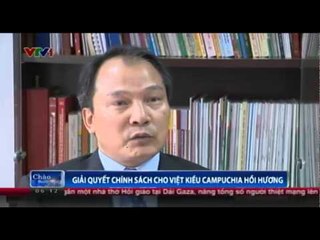 Giải quyết chính sách cho Việt kiều Campuchia hồi hương
