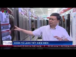 Lựa chọn tủ lạnh tiết kiệm điện