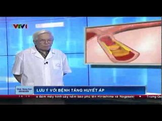 Lưu ý với bệnh tăng huyết áp