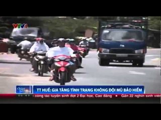 TT Huế: Gia tăng tình trạng không đội mũ bảo hiểm