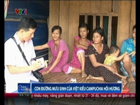 Con đường mưu sinh của Việt kiều Campuchia hồi hương