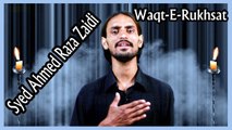 Syed Ahmed Raza Zaidi - Waqt-E-Rukhsat, Syed Ahmed Raza Zaidi