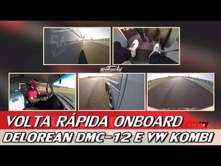 DELOREAN X VW KOMBI - VOLTA RÁPIDA ONBOARD COM RUBENS BARRICHELLO #52 | DE VOLTA PARA O FUTURO