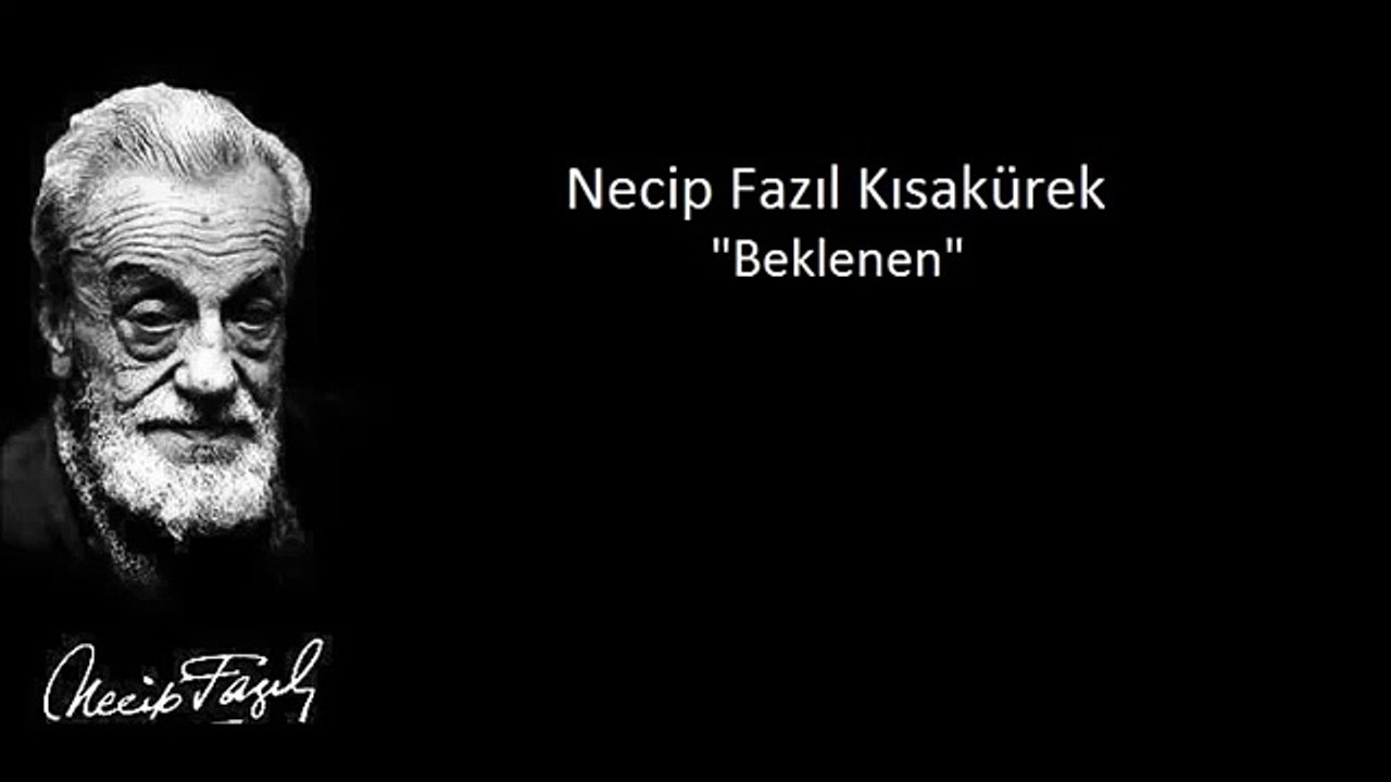 Necip Fazıl Kısakürek - Beklenen