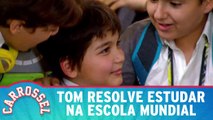 Tom resolve estudar na Escola Mundial