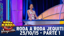 Roda a Roda Jequiti 25.10.15 - Parte 1