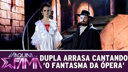 Dupla arrasa corações interpretando O Fantasma da Ópera