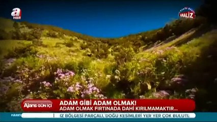 Adam gibi adam olmak!