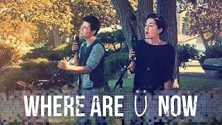 Where Are U Now Skrillex, Diplo, Justin Bieber Sam Tsui, Kina Grannis & KHS Cover