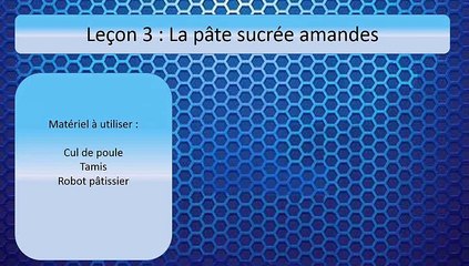 CAP Pâtisserie - Leçon 3 : La pâte sucrée amandes