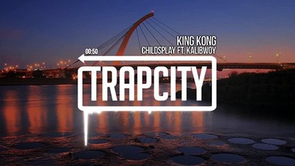 ChildsPlay - King Kong ft. Kalibwoy