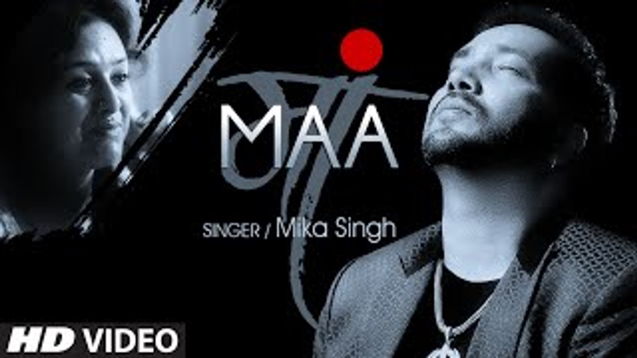 Mika Singh׃ Maa VIDEO Song ¦ Rochak Kohli ¦ Latest Song 2015 ¦2015 new hindi song
