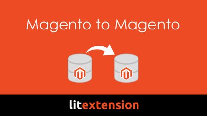 Easy way to migrate Magento to Magento with LitExtension