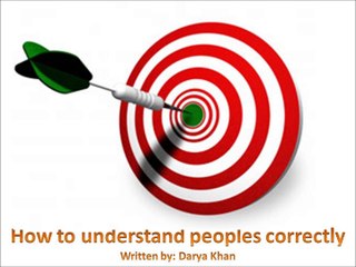 How to understand people correctly  لوگوں کو کس طرح ٹھیک ٹھیک سمجھا جائے