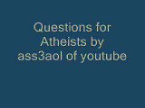 Questions for Atheists